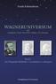 Wagneruniversum auf Schellack, Vinyl, CD, DVD, Radio, TV, Internet. Bd.1