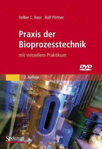 Praxis der Bioprozesstechnik mit virtuellem Praktikum, m. DVD-ROM