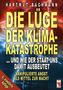Die Lüge der Klimakatastrophe