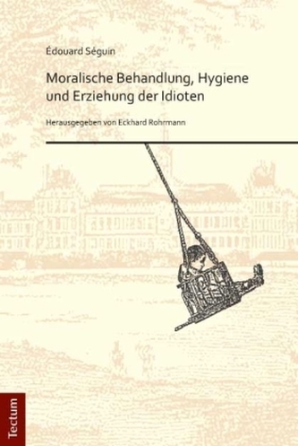 Moralische Behandlung, Hygiene und Erziehung der Idioten