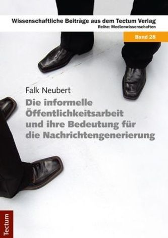 Die informelle Öffentlichkeitsarbeit und ihre Bedeutung für die Nachrichtengenerierung