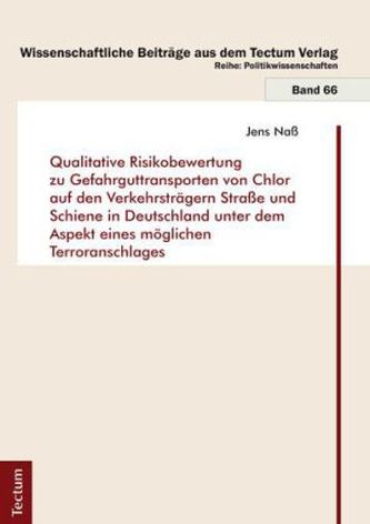 Qualitative Risikobewertung zu Gefahrguttransporten von Chlor auf den Verkehrsträgern Straße und Schiene in Deutschland unter de