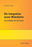Die Integration neuer Mitarbeiter