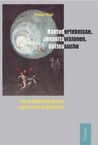 Nahtoderlebnisse, Jenseitsvisionen, Gottessuche