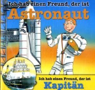 Ich hab einen Freund, der ist Astronaut / Ich hab einen Freund, der ist Kapitän, 1 Audio-CD
