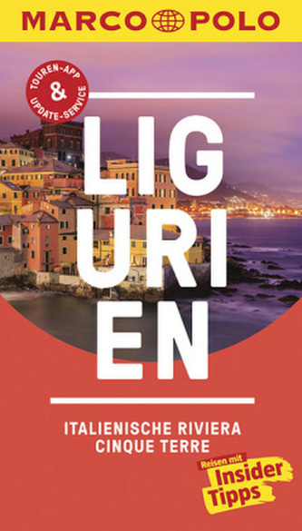 MARCO POLO Reiseführer Ligurien, Italienische Riviera, Cinque Terre