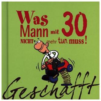 Was Mann mit 30 nicht mehr tun muss!