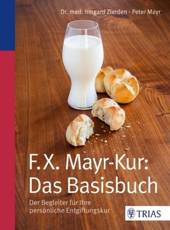 F.X.Mayr-Kur: Das Basisbuch