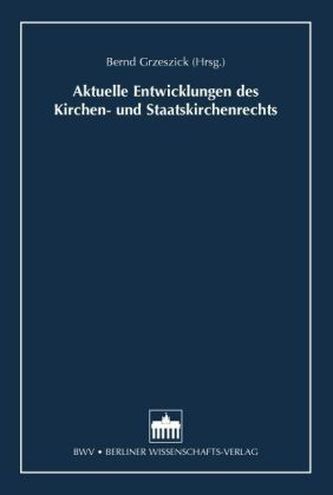 Aktuelle Entwicklungen des Kirchen- und Staatskirchenrechts