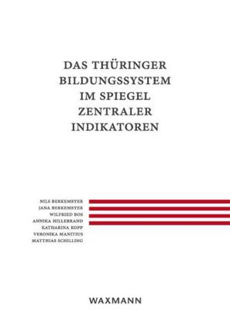 Das Thüringer Bildungssystem im Spiegel zentraler Indikatoren
