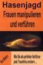 Hasenjagd - Frauen manipulieren und verführen