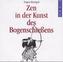 Zen in der Kunst des Bogenschießens, 2 Audio-CDs