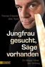 Jungfrau gesucht, Säge vorhanden