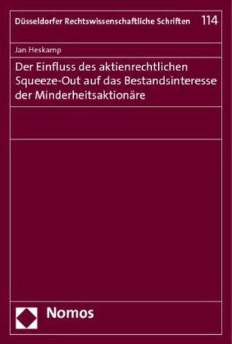 Der Einfluss des aktienrechtlichen Squeeze-Out auf das Bestandsinteresse der Minderheitsaktionäre