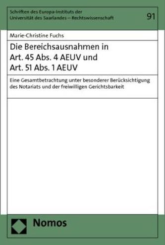 Die Bereichsausnahmen in Art. 45 Abs. 4 AEUV und Art. 51 Abs. 1 AEUV Die Bereichsausnahmen in Art. 45 Abs. 4 AEUV und Art. 51 Abs. 1 AEUV
