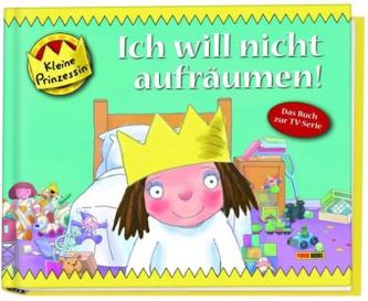 Kleine Prinzessin - Ich will nicht aufräumen!