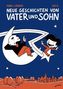 Neue Geschichten von Vater und Sohn. Bd.1