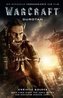 Warcraft: Durotan - Die offizielle Vorgeschichte zum Film