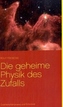 Die geheime Physik des Zufalls
