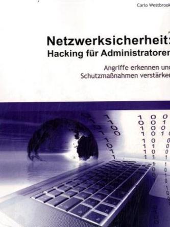 Netzwerksicherheit: Hacking für Administratoren