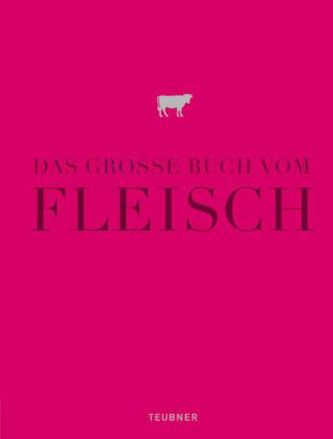 Das große Buch vom Fleisch