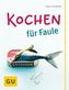 Kochen für Faule