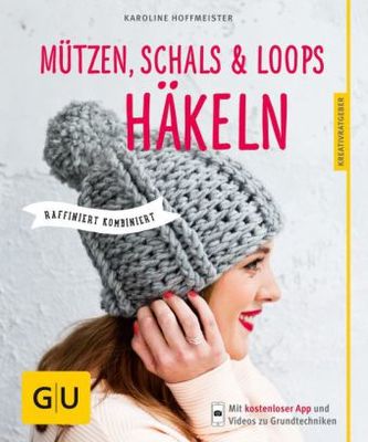 Mützen, Schals und Loops häkeln