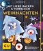Mit Liebe backen & verpacken - Weihnachten