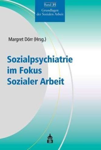 Sozialpsychiatrie im Fokus Sozialer Arbeit