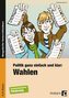 Politik ganz einfach und klar: Wahlen
