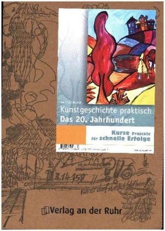 Kunstgeschichte praktisch - Das 20. Jahrhundert