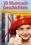 30 Mutmach-Geschichten