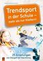 Trendsport in der Schule - mehr als nur Klettern!