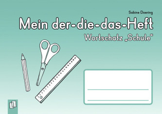 Mein Der-die-das-Heft: Wortschatz 'Schule'