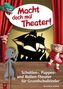 Macht doch mal Theater!