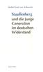 Stauffenberg und die Junge Generation im deutschen Widerstand