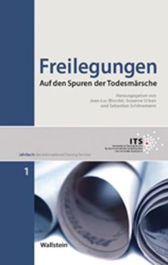 Freilegungen - Auf den Spuren der Todesmärsche