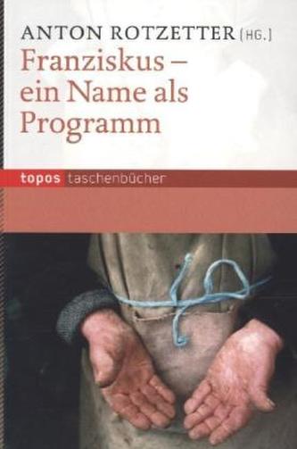 Franziskus - ein Name als Programm