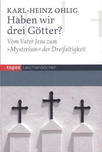 Haben wir drei Götter?