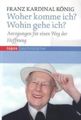 Woher komme ich? Wohin gehe ich?