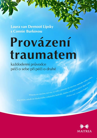 Provázení traumatem - Každodenní průvodce péčí o sebe při péči o druhé