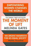 The Moment of Lift : How Empowering Women Changes the World