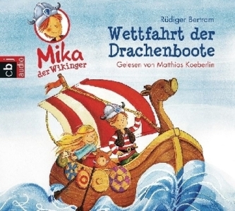 Mika, der Wikinger - Wettfahrt der Drachenboote, 1 Audio-CD