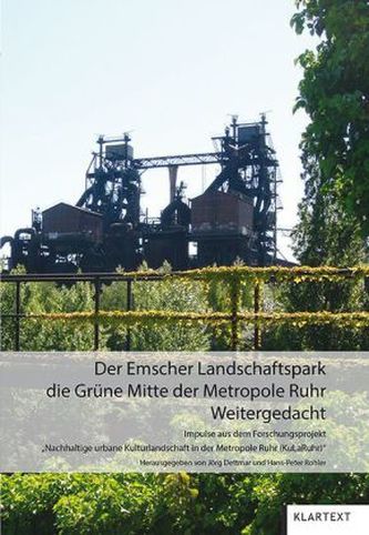 Der Emscher Landschaftspark: die grüne Mitte der Metropole Ruhr Weitergedacht