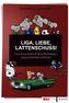 Liga, Liebe, Lattenschuss!