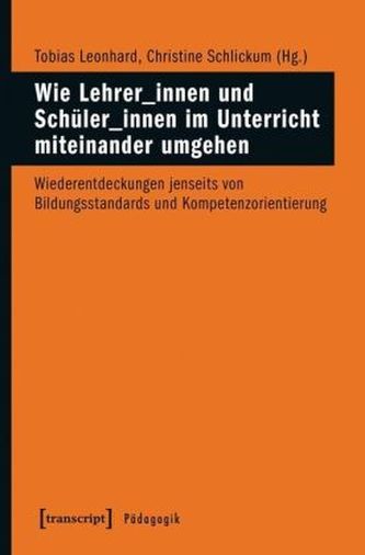 Wie Lehrer_innen und Schüler_innen im Unterricht miteinander umgehen