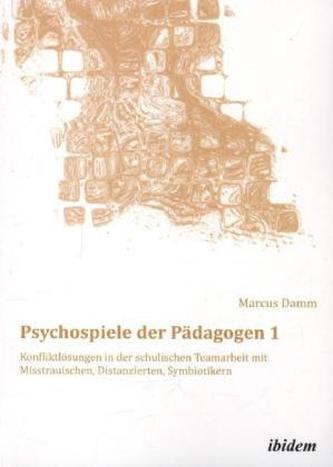 Psychospiele der Pädagogen. Bd.1