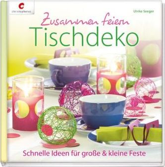 Zusammen feiern. Tischdeko