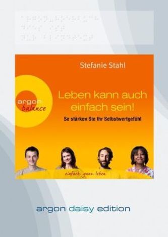 Leben kann auch einfach sein: So stärken Sie ihr Selbstwertgefühl, 1 MP3-CD (DAISY Edition)