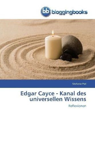 Edgar Cayce - Kanal des universellen Wissens
